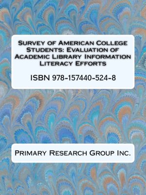 cover image of Survey of American College Students: Evaluation of Academic Library Information Literacy Efforts